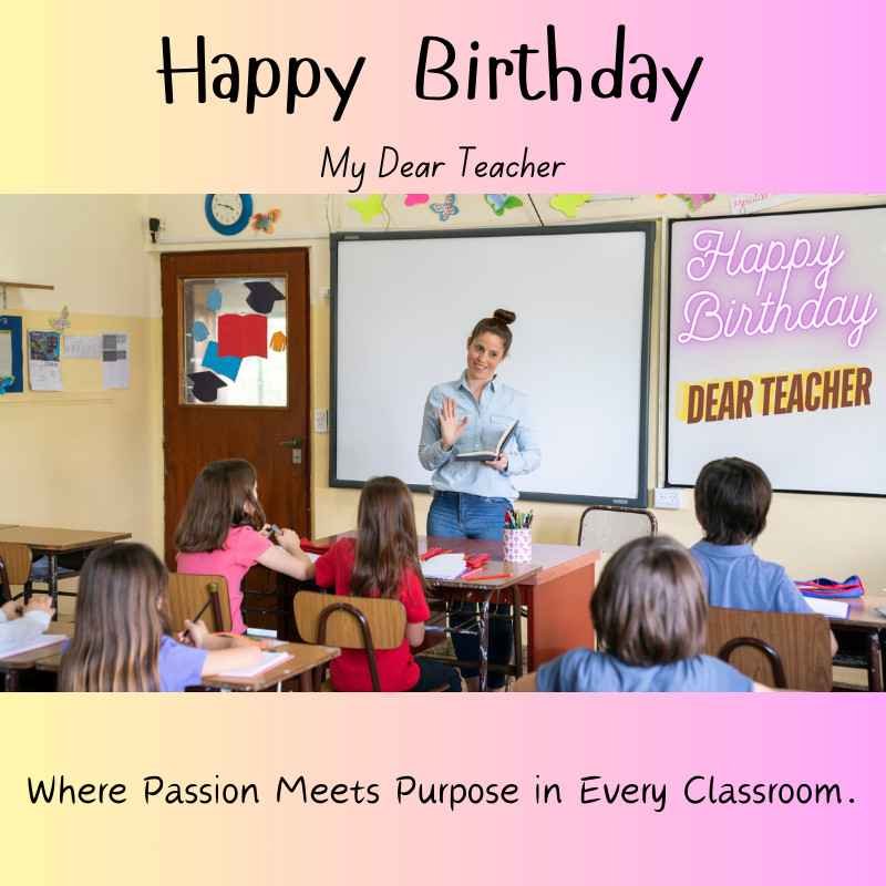 Classroom birthday greeting for teacher with children and whiteboard message