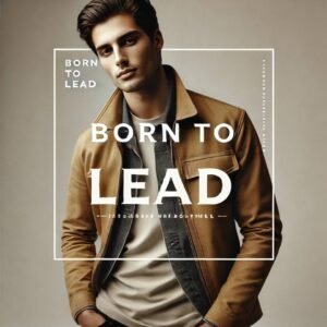 Mock DP of a young man in a confident pose with the quote 'Born to Lead' overlaid in bold typography.
